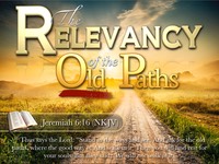 The Relevancy of The Old Paths.001.jpeg